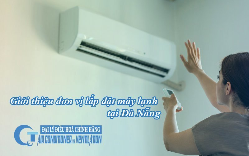 gioi thieu don vi lap dat may lanh tai da nang 1 - QuocTung.Com