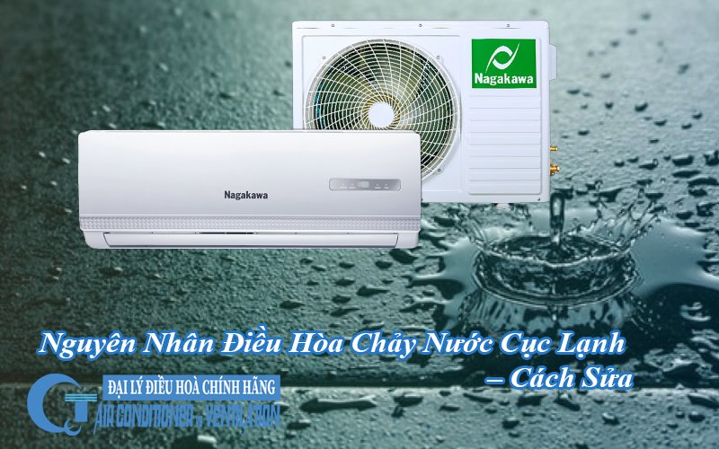 nguyen nhan dieu hoa chay nuoc cuc lanh cach sua - QuocTung.Com